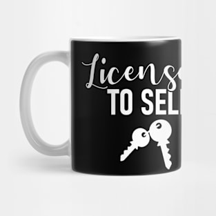 Licensed To Sell  Funny Realtor Real Estate Mug